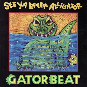 Download track See Ya Later Alligator Gator Beat