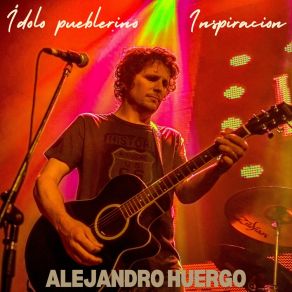 Download track Idolo Pueblerino Alejandro Huergo