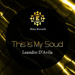 Download track This Is My Sound Leandro D'Avila