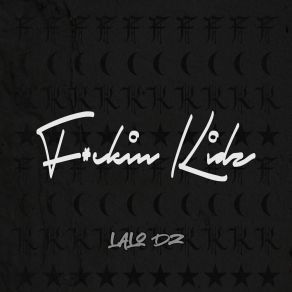 Download track Fckin Kidz (Cut) Lalo Dz. Cut