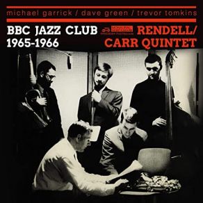 Download track Websters Mood (July 10th 1966) Ian Carr, Don Rendell, Ian Carr Quintet