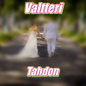 Download track Tahdon Valtteri