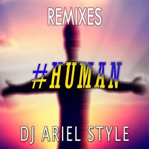 Download track Human (Bones Noze Remix) DJ Ariel Style