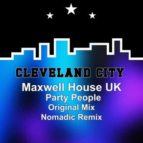 Download track Party People (Nomadic Remix) Maxwell House UKNomadic