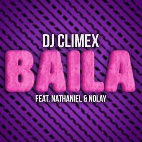 Download track Baila (Extended) DJ ClimeXNathaniel, No Lay