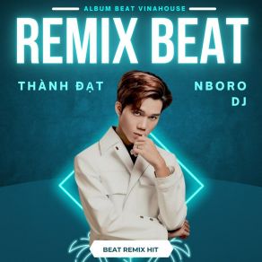 Download track Chạm Đáy Nỗi Đau (Vinahouse DJ Nboro Remix) Thanh Dat