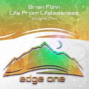 Download track Life From Lifelessness (Original Mix) Brian Flinn