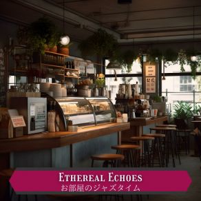 Download track Coffee Shop On The Beach Ethereal Echoes