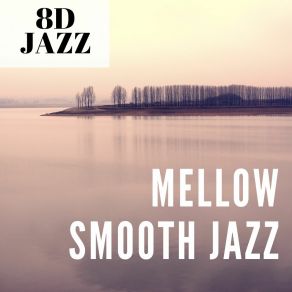 Download track Mellow Smooth Jazz 8D Jazz