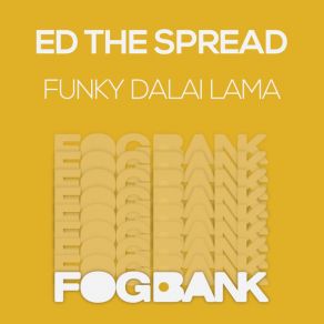 Download track Funky Dalai Lama (J Paul Getto Edit) Ed The Spread