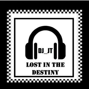 Download track Lost In The Destiny DJ JT