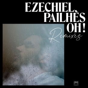 Download track Oh! Pourquoi Te Cacher? (The Saxophones Rearrangement) Ezechiel Pailhès