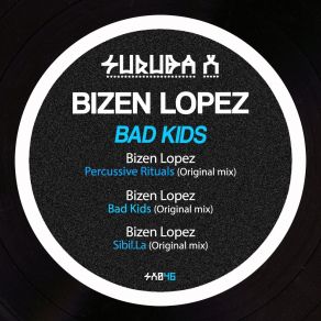 Download track Bad Kids Bizen Lopez