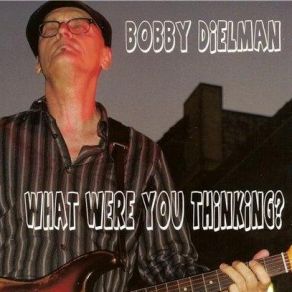 Download track You Lost Your Good Thing Bobby Dielman