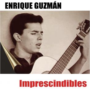 Download track Cuando Me Quieras Tú Enrique Guzmán