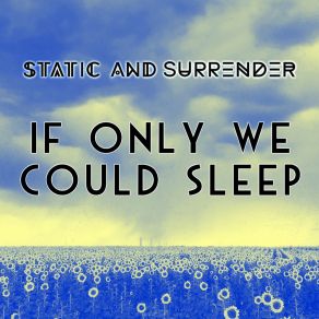 Download track If Only We Could Sleep Surrender