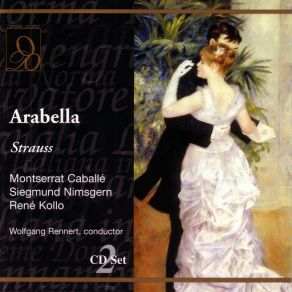 Download track R. Strauss: Arabella: Die Herren Und Damen Sind Einstweilen Meine Gaste! (Act Two) Montserrat Caballé, René Kollo