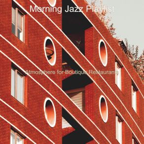 Download track Smart Ambience For Cozy Coffee Shops Morning Jazz Playlist