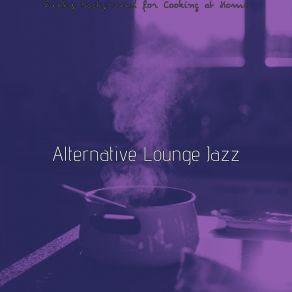 Download track Scintillating Cooking Alternative Lounge Jazz