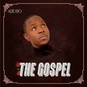 Download track The Gospel ADEAYO