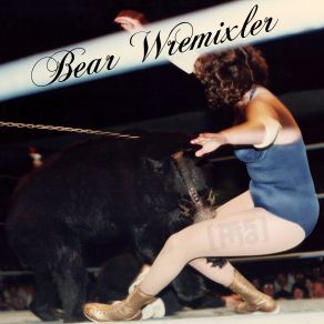 Download track Bear Wrestler ([EC] Remix) AndroidKölon: 58