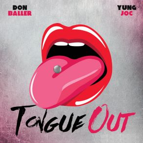 Download track Tongue Out (Radio Edit) Yung Joc