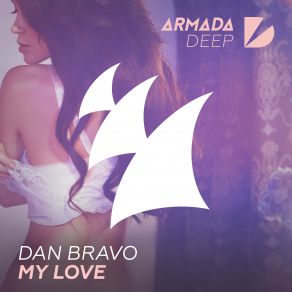 Download track My Love (Radio Edit) Dan Bravo