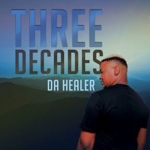 Download track Three Decades Da Healer