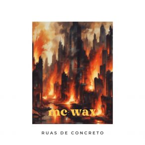 Download track Ruas De Concreto MC Wax