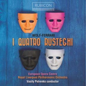 Download track I Quatro Rusteghi, Atto I, Scena 8 Ghe La Fazzo, Cospetina! (Marina, Una Serva, Felice, Cancian, Riccardo) Royal Liverpool Philharmonic Orchestra, Vasily Petrenko, European Opera CentreMarina