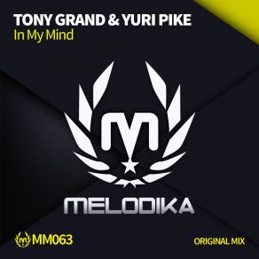 Download track In My Mind (Original Mix) Tony Grand, Yuri Pike