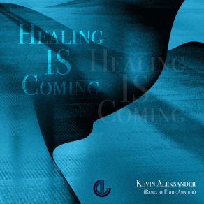 Download track Healing Is Coming (Eddie Amador's 'Wait For IT! ' RMX) Kevin AleksanderEddie Amador