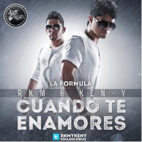 Download track Cuando Te Enamores (Official Remix) Ken, RKM, Jesus Álvarez