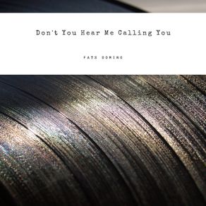 Download track You Know I Miss You Fats Domino