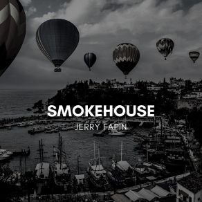 Download track Smokehouse Jerry Fapin