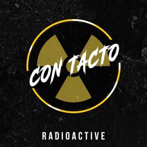 Download track Radioactive Con Tacto