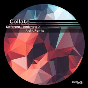 Download track Different Thinking (F. Eht Remix) CollateF. Eht