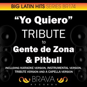 Download track Yo Quiero (In The Style Of Gente De Zona & Pitbull) [Acapella Version] Brava HitMakers