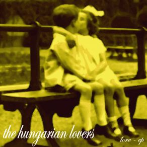 Download track When Is Sometime The Hungarian Lovers