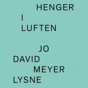 Download track Henger I Luften Jo David Meyer Lysne