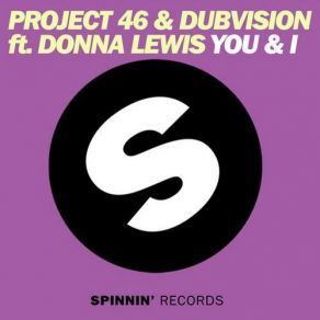 Download track You & I (Original Mix) Donna Lewis, DubVision, Project 46