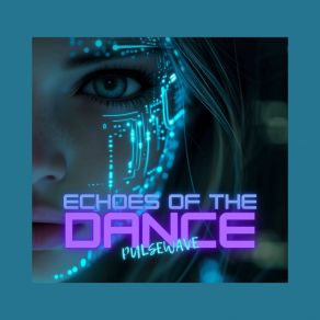 Download track Echoes Of The Dance PulseWave