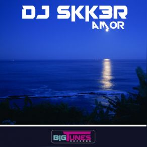 Download track Amor Peligroso DJ SKK3R