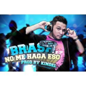 Download track No Me Haga Eso Brasa