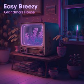 Download track Grandma's House (Slowed) Easy Breezy