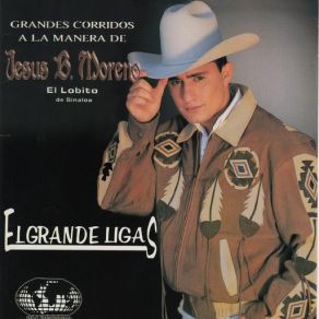 Download track El Grande Ligas El Lobito De Sinaloa