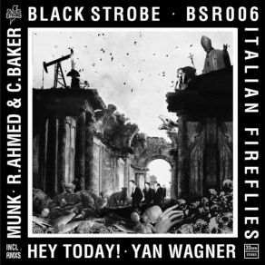 Download track Italian Fireflies (Hey Today! Remix) Black Strobe