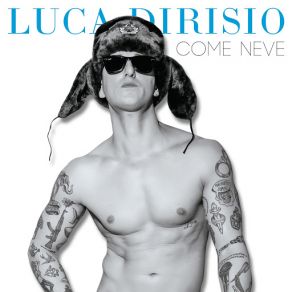 Download track Come Neve Luca Dirisio