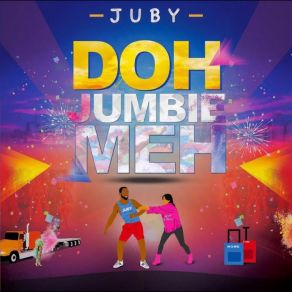 Download track Doh Jumbie Meh Juby