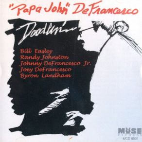 Download track Doodlin' 'Papa John' DeFrancesco